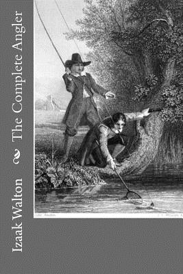 The Complete Angler Paperback Createspace Independent Publishing Platform