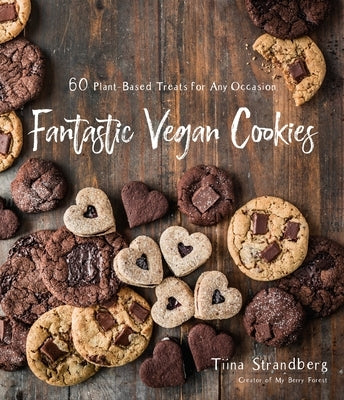 Fantastic Vegan Cookies: 60 Plant-Based Treats for Any Occasion Page Street Publishing