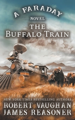 The Buffalo Train: A Faraday Novel Paperback Wolfpack Publishing