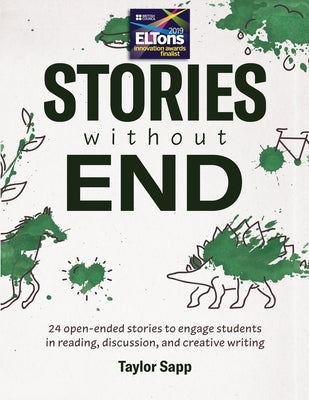 Stories Without End: 24 open-ended stories to engage students in reading, discussion, and creative writing Paperback Alphabet Publishing