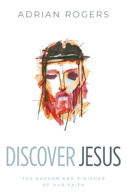Discover Jesus: The Author and Finisher of Our Faith Paperback Innovo Publishing LLC