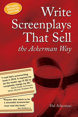 Write Screenplays That Sell: The Ackerman Way: 20th Anniversary Edition, Newly Revised and Updated Paperback Tallfellow Press
