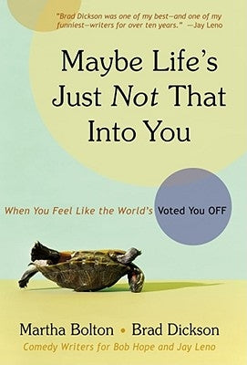 Maybe Life's Just Not That Into You: When You Feel Like the World's Voted You Off Paperback Howard Books