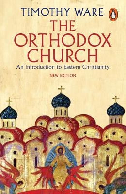 The Orthodox Church: An Introduction to Eastern Christianity Paperback Penguin Books