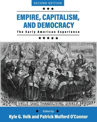 Empire, Capitalism, and Democracy: The Early American Experience Paperback Cognella Academic Publishing