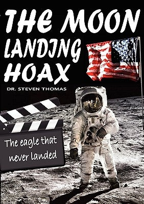 The Moon Landing Hoax: The Eagle That Never Landed Paperback Swordworks