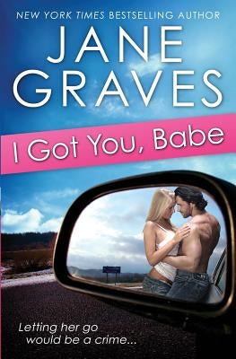 I Got You, Babe Paperback Jane Graves