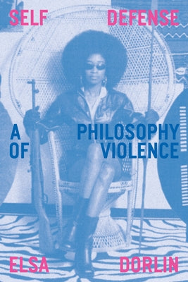 Self Defense: A Philosophy of Violence Paperback Verso