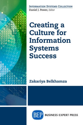 Creating a Culture for Information Systems Success Paperback Business Expert Press