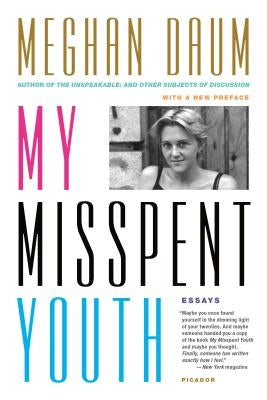 My Misspent Youth: Essays Paperback Picador USA