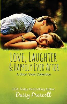Love, Laughter and Happily Ever After Paperback Daisy Prescott Author