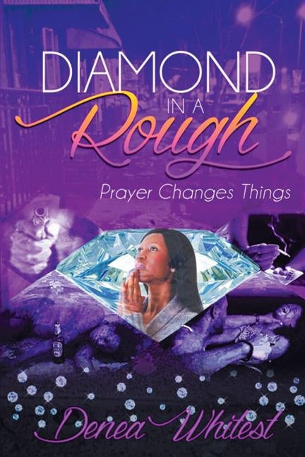 Diamond in a Rough: Prayer Changes Things Paperback Page Publishing, Inc.