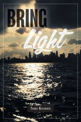 Bring Light Paperback FriesenPress