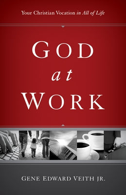 Book cover for "God at Work (Redesign): Your Christian Vocation in All of Life" by Crossway, featuring a red background and Christian-themed design.