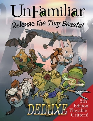 UnFamiliar: Release the Tiny Beasts Paperback Jerry Joe Seltzer