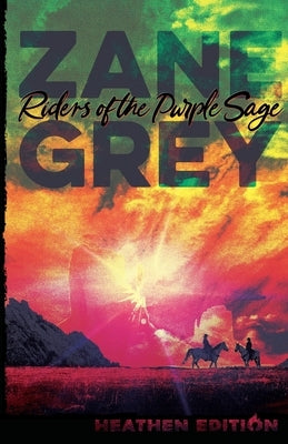Riders of the Purple Sage (Heathen Edition) Paperback Heathen Editions