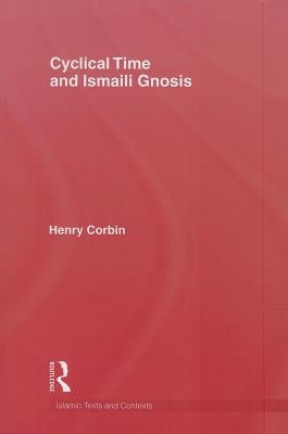 Cyclical Time & Ismaili Gnosis Paperback Routledge