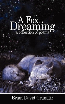 A Fox Dreaming: A Collection of Poems Paperback iUniverse