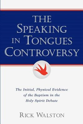 The Speaking In Tongues Controversy Paperback Xulon Press