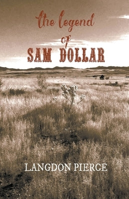 The Legend of Sam Dollar Paperback Langdon Pierce