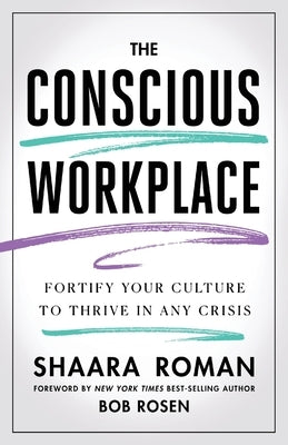 The Conscious Workplace: Fortify Your Culture to Thrive in Any Crisis Paperback Bedgebury Press