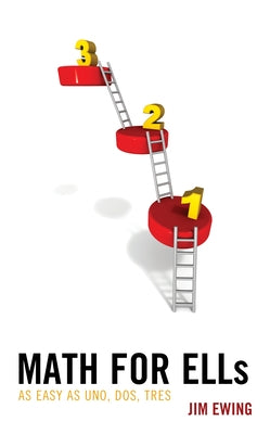 Math for ELLs: As Easy as Uno, Dos, Tres Paperback Rowman & Littlefield Publishers