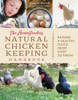 The Homesteader's Natural Chicken Keeping Handbook: Raising a Healthy Flock from Start to Finish Paperback Lyons Press