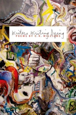 Writers Writing Dying Paperback Farrar, Strauss & Giroux-3pl