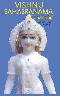 Vishnu Sahasranama for Chanting by Aggarwal, Ashwini Kumar