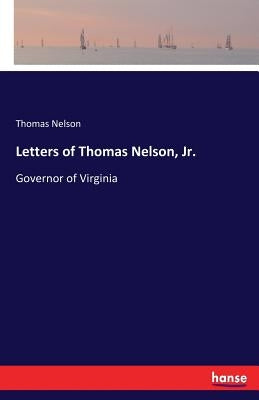 Letters of Thomas Nelson, Jr.: Governor of Virginia Paperback Hansebooks
