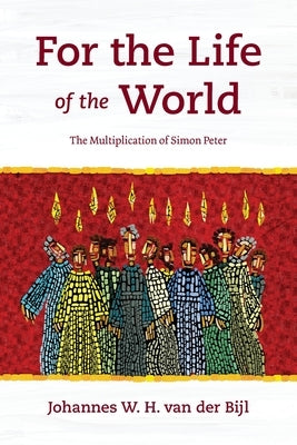 For the Life of the World: The Multiplication of Simon Peter Paperback Langham Partnership International