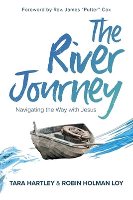 The River Journey: Navigating the Way With Jesus Paperback Mercy & Moxie