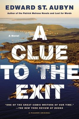 A Clue to the Exit by St Aubyn, Edward