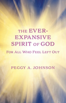 Ever-Expansive Spirit of God: Hope for All Who Feel Left Out Paperback ACTA Publications