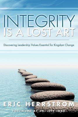 Integrity Is a Lost Art Paperback Xulon Press
