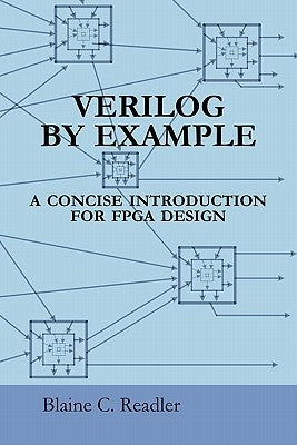 Verilog by Example: A Concise Introduction for FPGA Design Paperback Full ARC Press