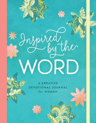 Inspired by the Word: A Creative Devotional Journal for Women Paperback Barbour Publishing