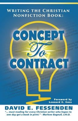Writing the Christian Nonfiction Book: Concept to Contract Paperback Sonfire Media LLC