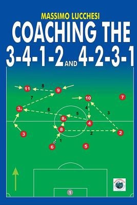 Coaching the 3-4-1-2 and 4-2-3-1 Paperback Reedswain, Incorporated