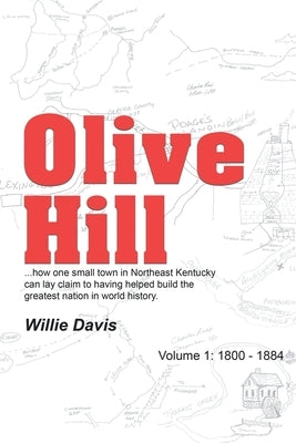 Olive Hill: Volume 1: 1800 - 1884 Paperback Authorhouse