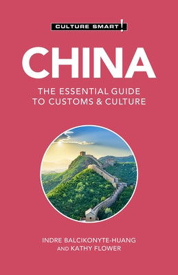 China - Culture Smart!: The Essential Guide to Customs & Culturevolume 113 Paperback Kuperard