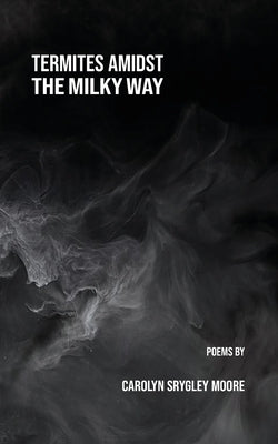 Termites Amidst the Milky Way Paperback Kung Fu Treachery Press