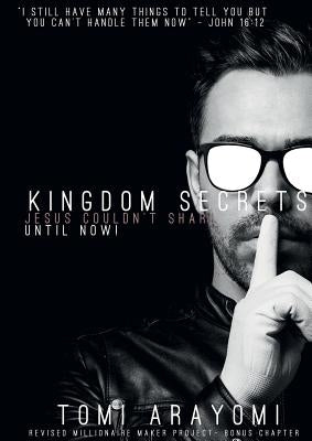Kingdom Secrets Jesus Couldn't Share...Until Now! Paperback Lulu.com