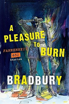 A Pleasure to Burn: Fahrenheit 451 Stories Paperback William Morrow & Company