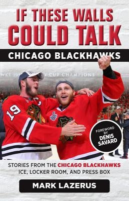 If These Walls Could Talk: Chicago Blackhawks Paperback Triumph Books (IL)