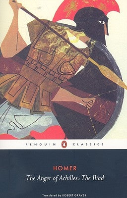 The Anger of Achilles: Homer's Iliad Paperback Penguin Group