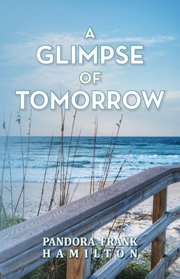A Glimpse of Tomorrow Paperback Palmetto Publishing