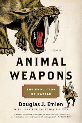 Animal Weapons: The Evolution of Battle Paperback Picador USA