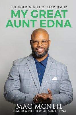 My Great Aunt EDNA: The Golden Girl of Leadership Paperback Bertha Mae Publishing