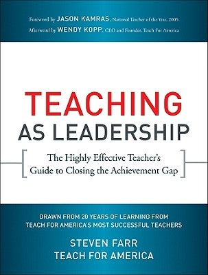 Teaching as Leadership: The Highly Effective Teacher's Guide to Closing the Achievement Gap Paperback Jossey-Bass